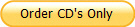 Order CD's Only