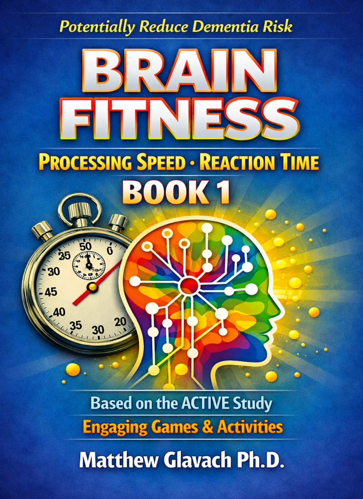 Brain Fitness- Book 1 By Matthew Glavich Ph.D.